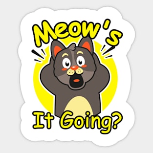 Meow's It Going on. Funny play on words for cats lover Sticker